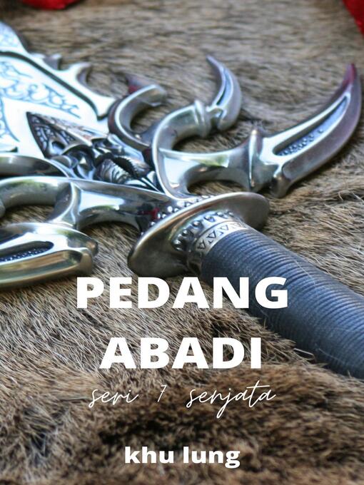Title details for Pedang Abadi by Khu Lung - Available